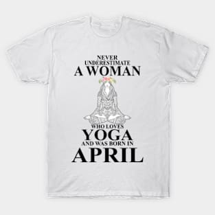 never underestimate a woman who loves yoga and was born in august(1) T-Shirt